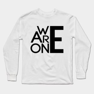 We Are One Long Sleeve T-Shirt
